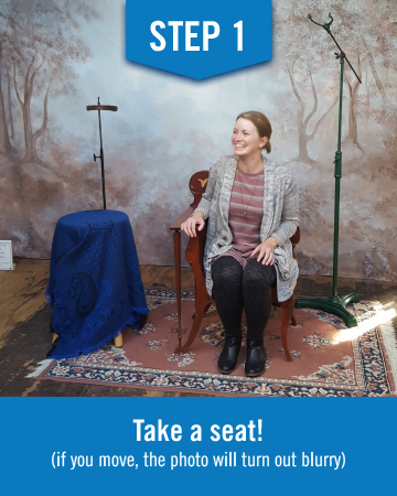 A woman sits in a studio getting ready to pose for her portrait, the image reads "step 1 take a seat! (if you move, the photo will turn out blurry)"